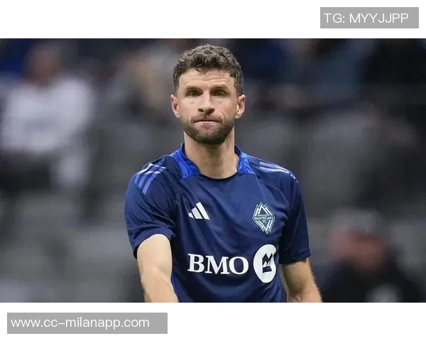 穆勒加盟温哥华后状态火热六场比赛斩获六球四助攻